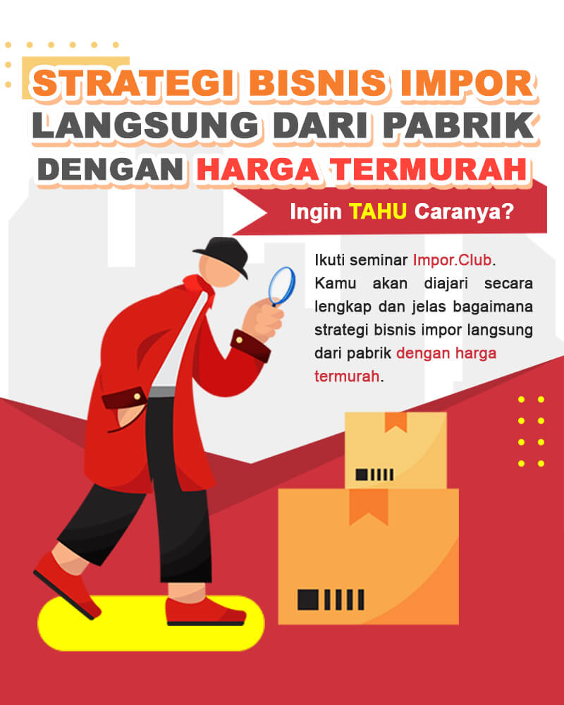 Impor Barang Langsung dari Pabrik - Impor Club
